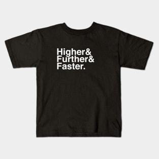 Higer Further Faster Kids T-Shirt